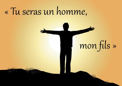 Tu Seras Un Homme Mon Fils Vers Une Vie Sereine